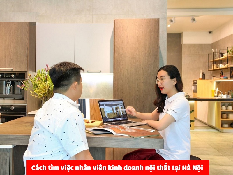 Cách tìm việc nhân viên kinh doanh nội thất tại Hà Nội nhanh nhất